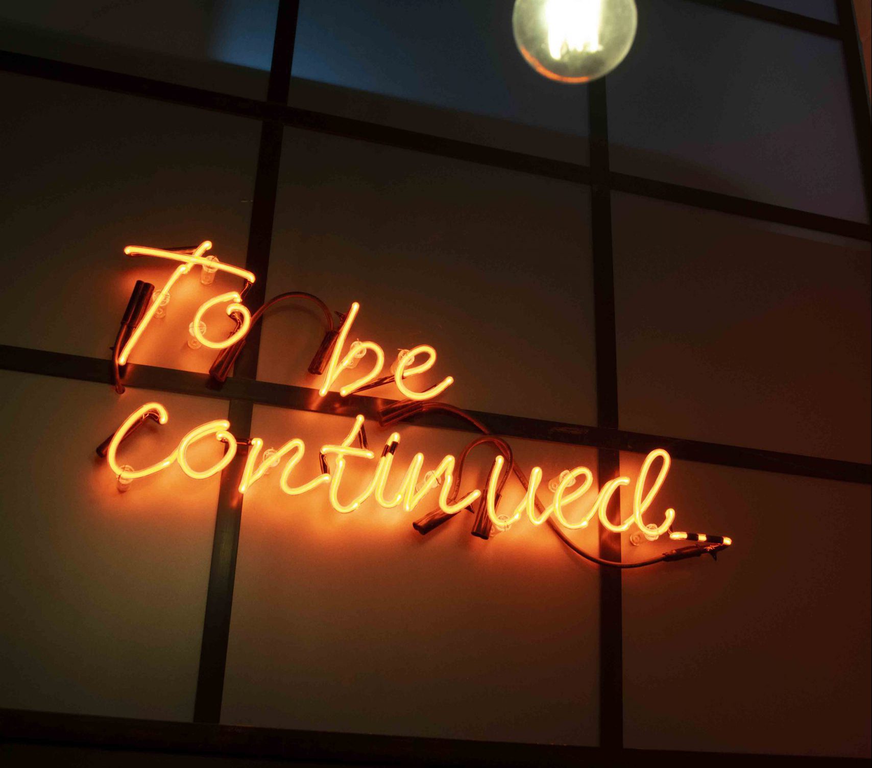 'To be continued' light up sign
